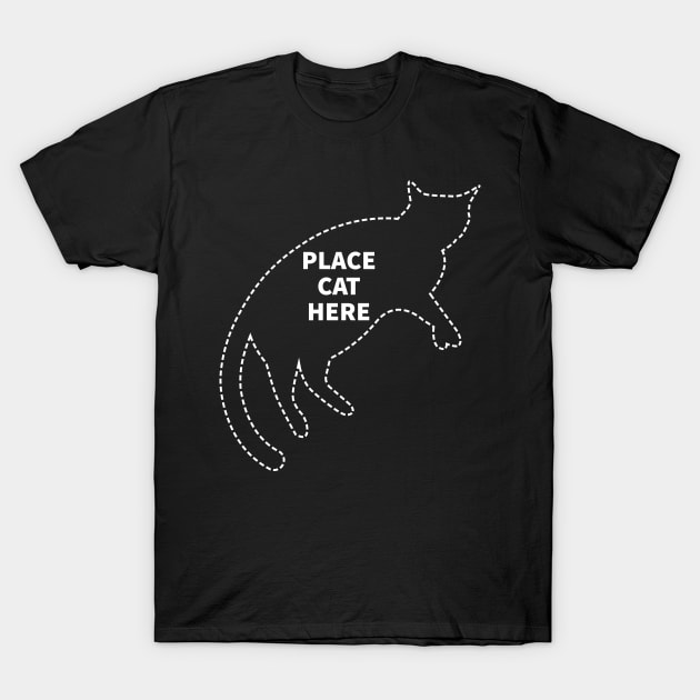 Place Cat Here (dark) T-Shirt by Andoro